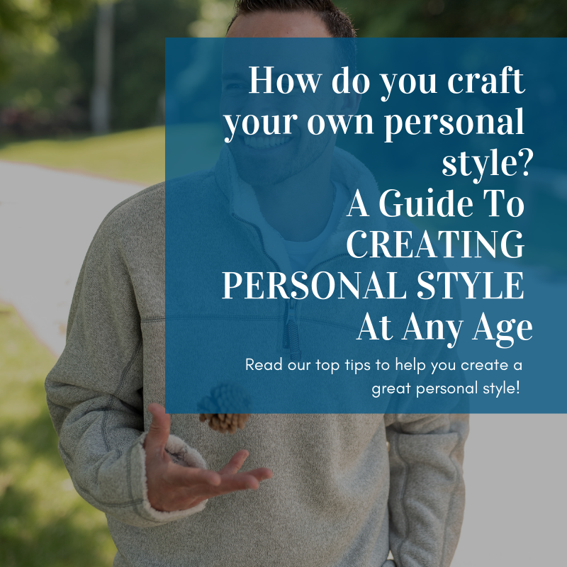 How do you craft your own personal style? A Guide To Creating Personal Style For Anyone!